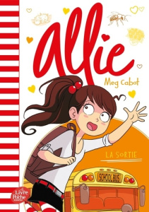Allie Tome 6 : La sortie - Cabot Meg ; Minder Véronique