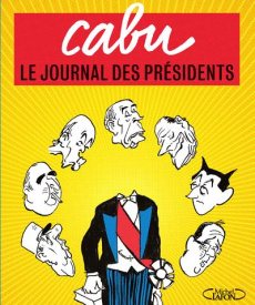 Le journal des présidents - CABU/VAL