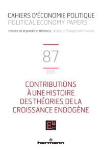 Cahiers d'économie politique N° 87, 2025 : Contributions à une histoire des théories de la croissanc - Mardellat Patrick