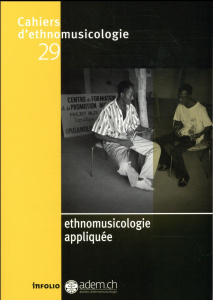 Cahiers d'ethnomusicologie N° 29 : Ethnomusicologie appliquée - Aubert Laurent ; Desroches Monique ; Penna-Diaw Lu