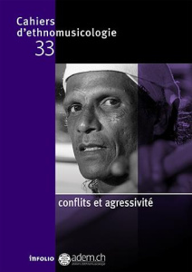 Cahiers d'ethnomusicologie N° 33 : Conflits et agressivité - Aubert Laurent