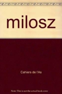 Milosz. Racines et exil : colloque international de la Sorbonne, 14 et 15 octobre 1989 - CAHIERS DE L'ASSOCIA
