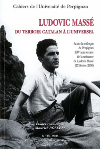 Cahiers de l'université de Perpignan N° 33/2003 : Ludovic Massé : du terroir catalan à l'universel - Roelens Maurice