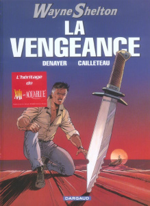 Wayne Shelton Tome 5 : La vengeance - Cailleteau Thierry ; Denayer Christian ; Denoulet