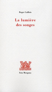 La lumière des songes - Caillois Roger ; Alechinsky Pierre