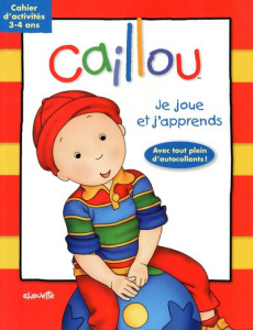 Caillou : Je joue et j'apprends. Cahier d'activités - COLLECTIF