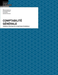 Comptabilité générale. Théorie et pratique de la comptabilité générale - Calderara Michel ; Mattmann Erika ; Vannod Carolin