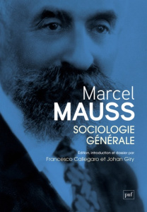 Sociologie générale - Mauss Marcel ; Callegaro Francesco ; Giry Johan