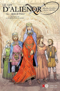 Le lit d'Aliénor Tome 2 : Reine de France - Calmel Mireille ; Legein Pierre