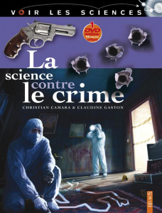 La science contre le crime. Avec 1 DVD - Camara Christian ; Gaston Claudine