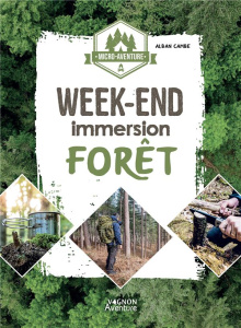 Week-end immersion. Forêt - Cambe Alban ; Stefano Laurent ; Timon Lorenzo