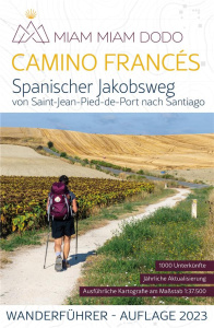 MIAM MIAM DODO - CAMINO FRANCES - SPANISCHER JAKOBSWEG (AUFLAGE 2023) DEUTSCHE AUSGABE - CAMBRIELS M-V.