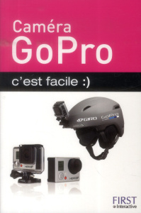 Caméra GoPro c'est facile - Durand Degranges Paul