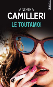 Le Toutamoi - Camilleri Andrea ; Quadruppani Serge