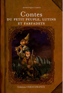 Contes du petit peuple, des lutins et des farfadets - Camus Dominique