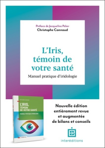 L'iris, témoin de votre santé. Manuel pratique d'iridologie - Cannaud Christophe