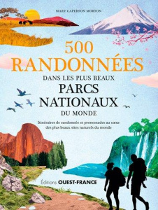 500 randonnées dans les plus beaux parcs nationaux du monde. Itinéraires de randonnée et promenades - Caperton Morton Mary ; Anderson Heather ; Alauzet