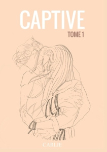 Captive Tome 1 - CARLIE