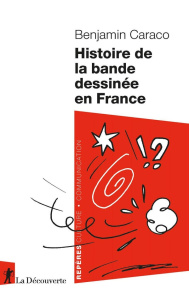 Histoire de la bande dessinée en France - Caraco Benjamin