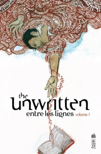 The Unwritten - Entre les lignes Tome 1 : Tommy Taylor et l'identité factice - Carey Mike ; Gross Peter ; Manesse Jérémy