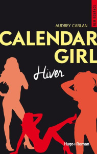 Calendar Girl Hiver : Janvier ; Février ; Mars - Carlan Audrey ; Bligh Robyn Stella