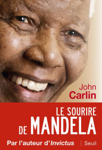 Le sourire de Mandela - Carlin John ; Saint-Upéry Marc