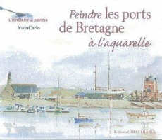 Peindre les ports de Bretagne à l'aquarelle - Carlo Yvon