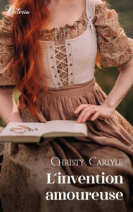 Les ducs indomptés Tome 2 : L'invention amoureuse - Carlyle Christy ; Jackson Marianne