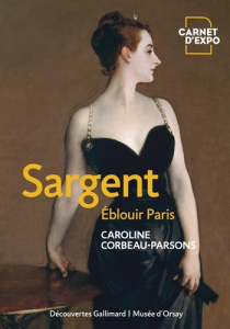 Sargent. Eblouir Paris - Corbeau-Parsons Caroline