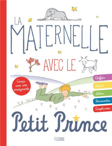 Ma maternelle avec le Petit Prince - Carré-Chasseloup Emmanuelle ; Saint-Exupéry Antoin