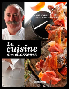 La cuisine des chasseurs - Carrere Maïté ; Blan Patrick