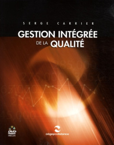 Gestion intégrée de la qualité. Avec 1 DVD - Carrier Serge