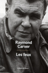 LES FEUX - OEUVRES COMPLETES 7 - CARVER RAYMOND