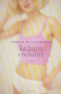 Le lapin enchanté - Casabianca Camille de