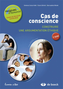 Cas de conscience-élève. Construire une argumentation écrite 3e degré - Casalfiore Stefania ; Defays Claire