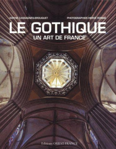 Le Gothique un art de France - Cassagnes-Brouquet Sophie ; Ronné Hervé