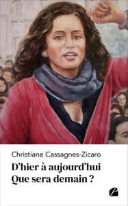 D'hier à aujourd'hui. Que sera demain ? - Cassagnes-Zicaro Christiane