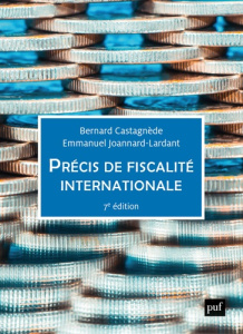 Précis de fiscalité internationale. 7e édition - Castagnède Bernard ; Joannard-Lardant Emmanuel