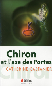 Chiron et l'axe des Portes - Castanier Catherine