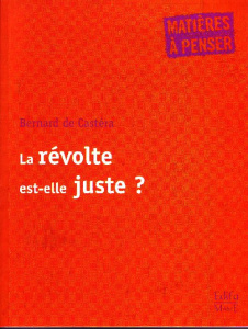 La révolte est-elle juste ? - Castéra Bernard de