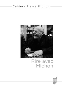 Cahiers Pierre Michon N° 3 : Rire avec Michon - Castiglione Agnès ; Labouret Denis ; Berquin Franç