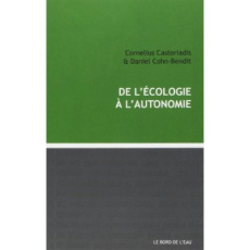 De l'écologie à l'autonomie - Castoriadis Cornelius ; Cohn-Bendit Daniel ; Caumi