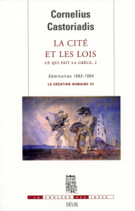 Ce qui fait la Grèce. Tome 2, La cité et les lois - Castoriadis Cornelius ; Escobar Enrique ; Gondicas