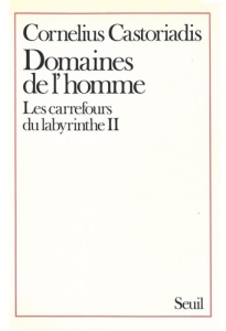 Les carrefours du labyrinthe Tome 2 : Domaines de l'homme - Castoriadis Cornelius