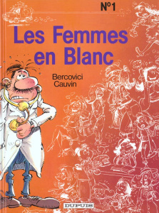 Les femmes en blanc Tome 1 - Cauvin Raoul ; Bercovici Philippe