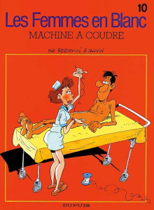 Les Femmes en blanc Tome 10 : Machine à coudre - Cauvin Raoul ; Bercovici Philippe