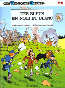 Les Tuniques Bleues Tome 11 : Des Bleus en noir et blanc - Cauvin Raoul ; Lambil Willy