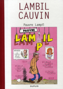 Pauvre Lampil. Edition spéciale 70 ans - Cauvin Raoul ; Lambil Willy