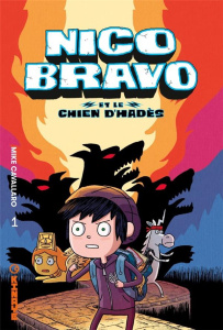 Nico Bravo Tome 1 : Nico Bravo et le chien d'Hadès - Cavallaro Mike ; Galand Romain