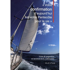 Votre confirmation d'aujourd'hui est votre Pentecôte pour la vie - Cazali Jacqueline